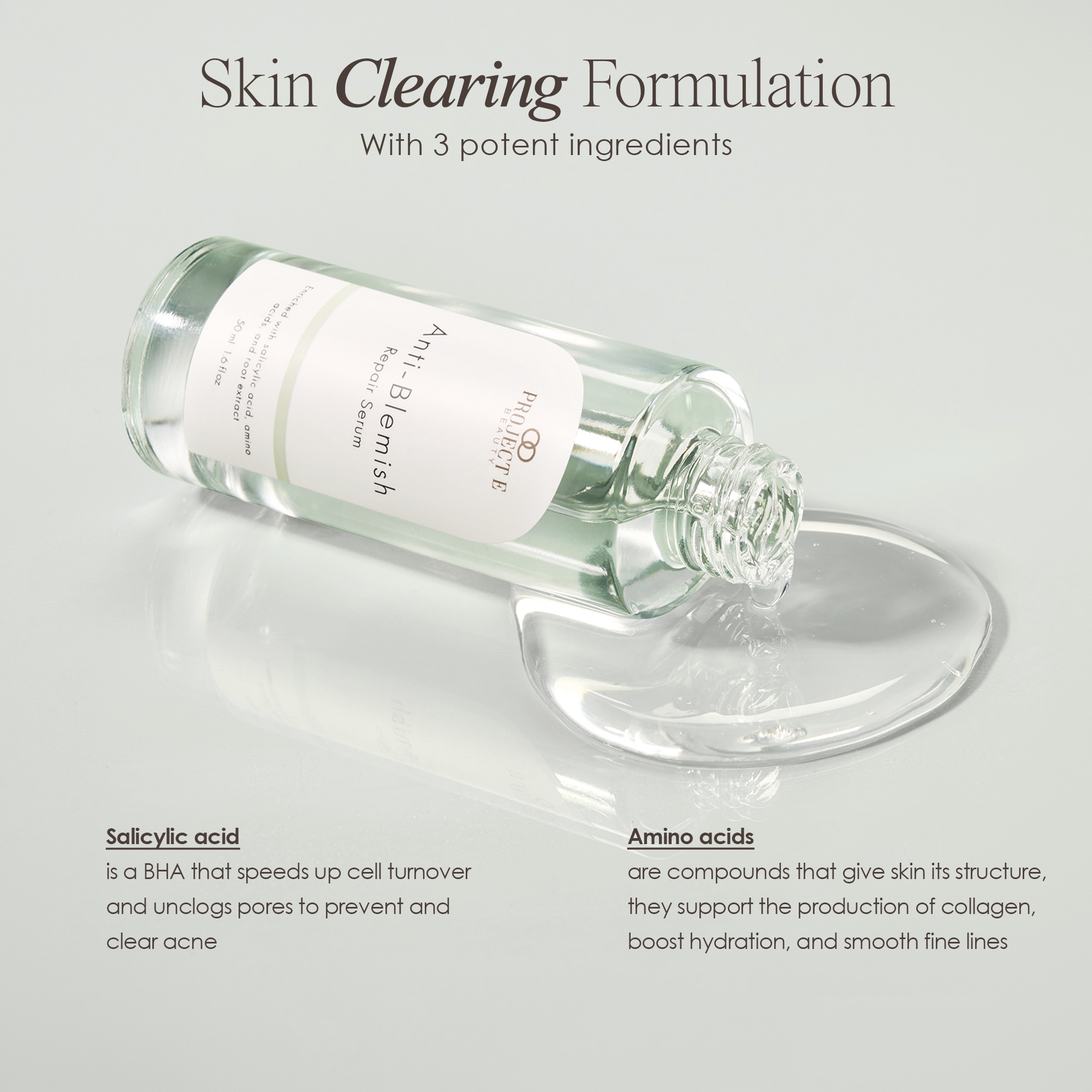 Skin clearing formulation with 3 potent ingredients: Salicylic Acid, Amino Acids, root extract